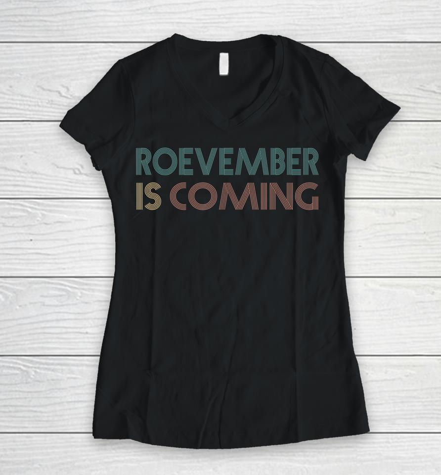 Roevember Is Coming November Vote Roe Supreme Court Vintage Women V-Neck T-Shirt