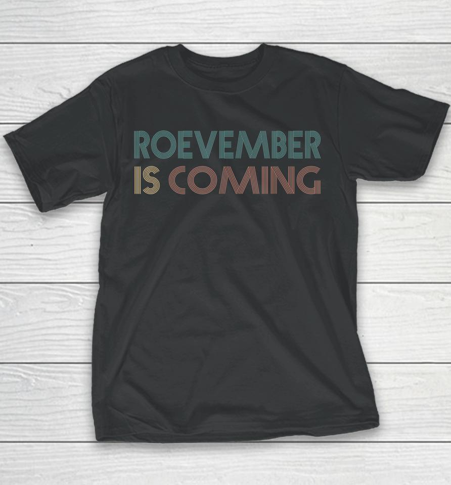 Roevember Is Coming November Vote Roe Supreme Court Vintage Youth T-Shirt
