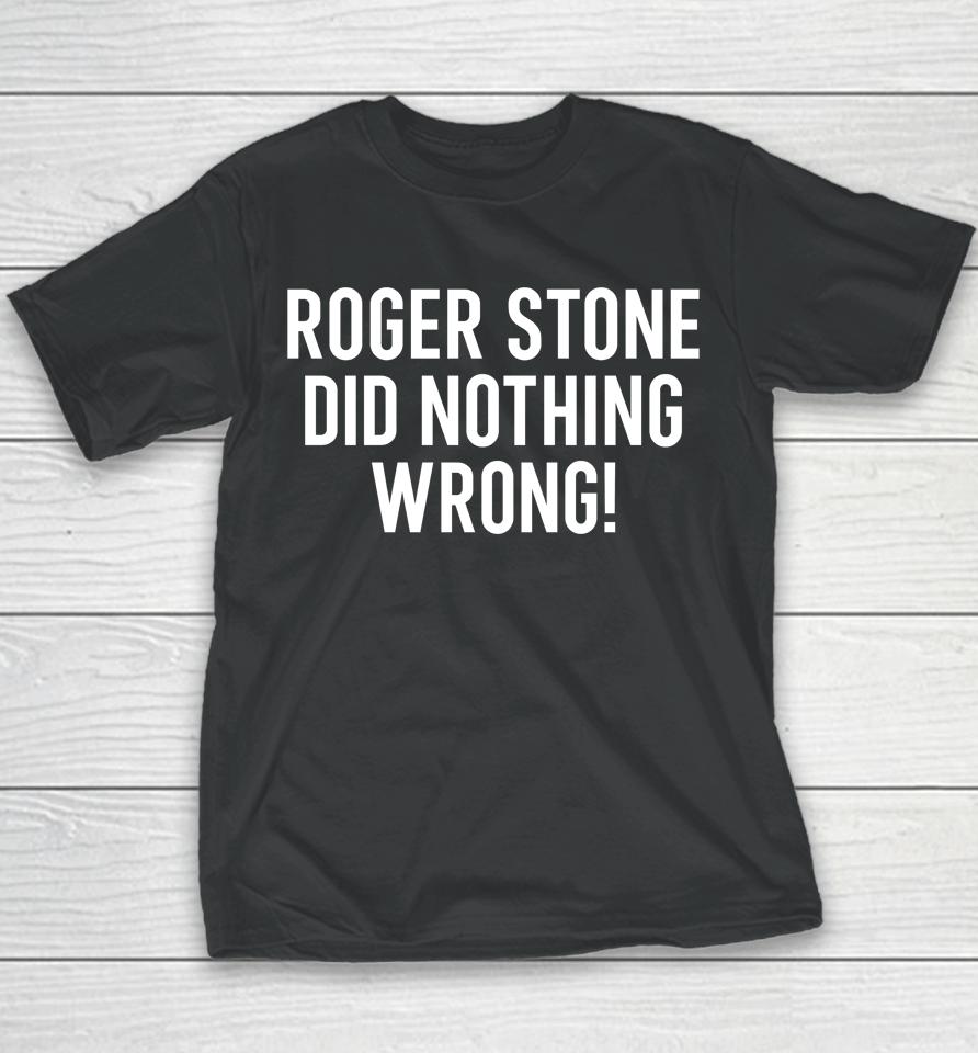 Roger Stone Did Nothing Wrong Youth T-Shirt