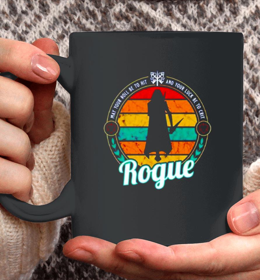 Rogue Ma Your Roll Be To Hot And Your Luck Be To Crit Vintage Coffee Mug
