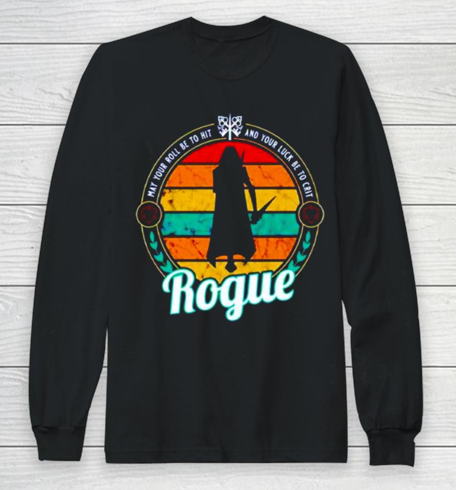 Rogue Ma Your Roll Be To Hot And Your Luck Be To Crit Vintage Long Sleeve T-Shirt
