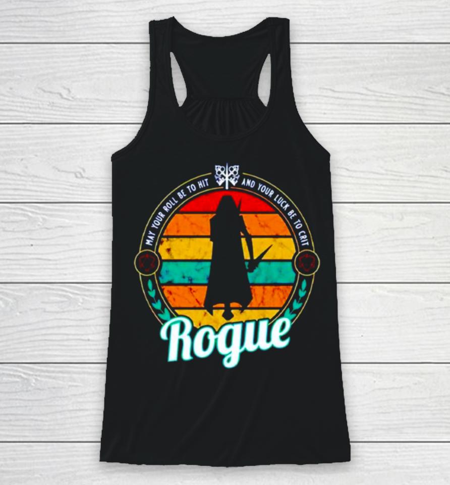 Rogue Ma Your Roll Be To Hot And Your Luck Be To Crit Vintage Racerback Tank