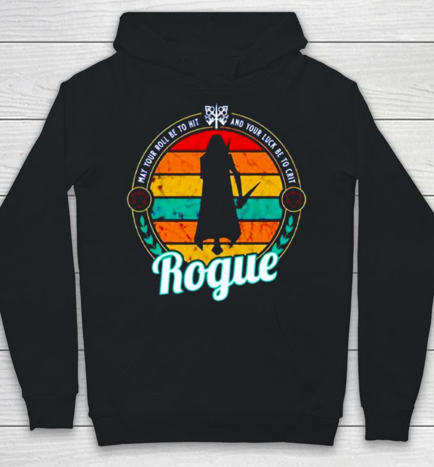 Rogue Ma Your Roll Be To Hot And Your Luck Be To Crit Vintage Hoodie