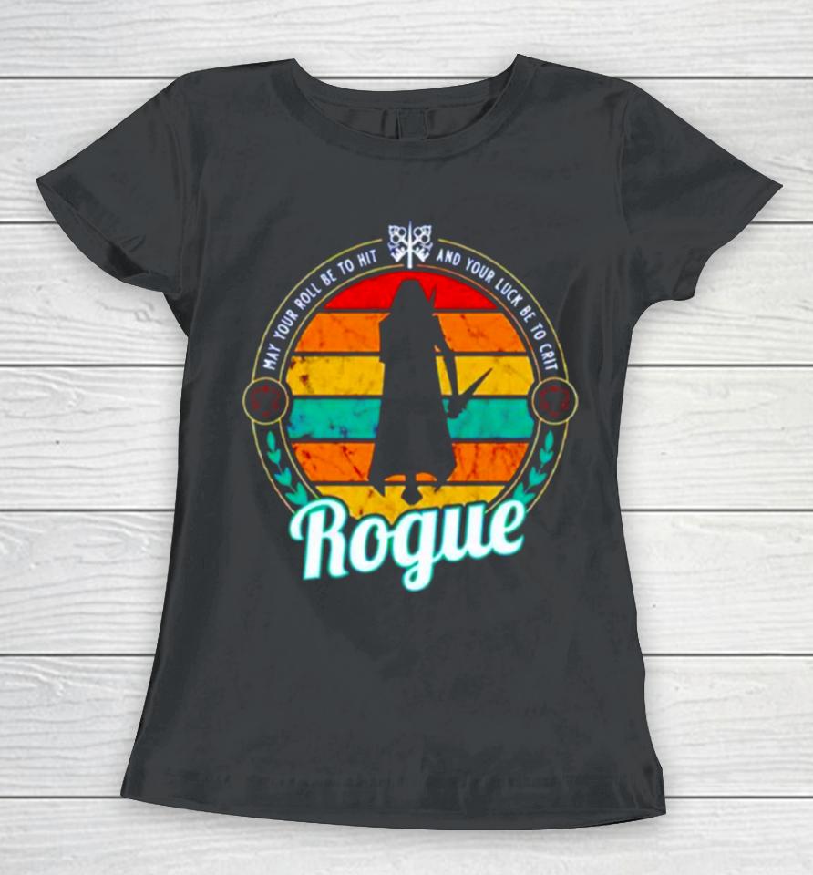 Rogue Ma Your Roll Be To Hot And Your Luck Be To Crit Vintage Women T-Shirt