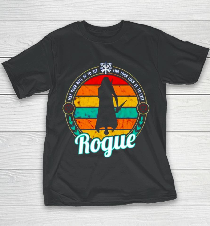 Rogue Ma Your Roll Be To Hot And Your Luck Be To Crit Vintage Youth T-Shirt