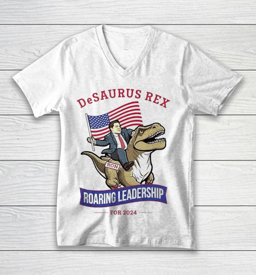 Ron Desantis Desaurus Rex Roaring Leadership For 2024 Unisex V-Neck T-Shirt