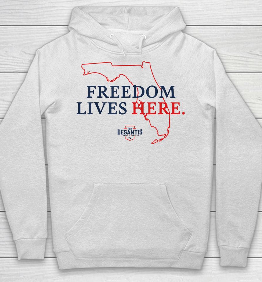 Ron Desantis Freedom Lives Here Don't Tread On Florida 2022 Hoodie