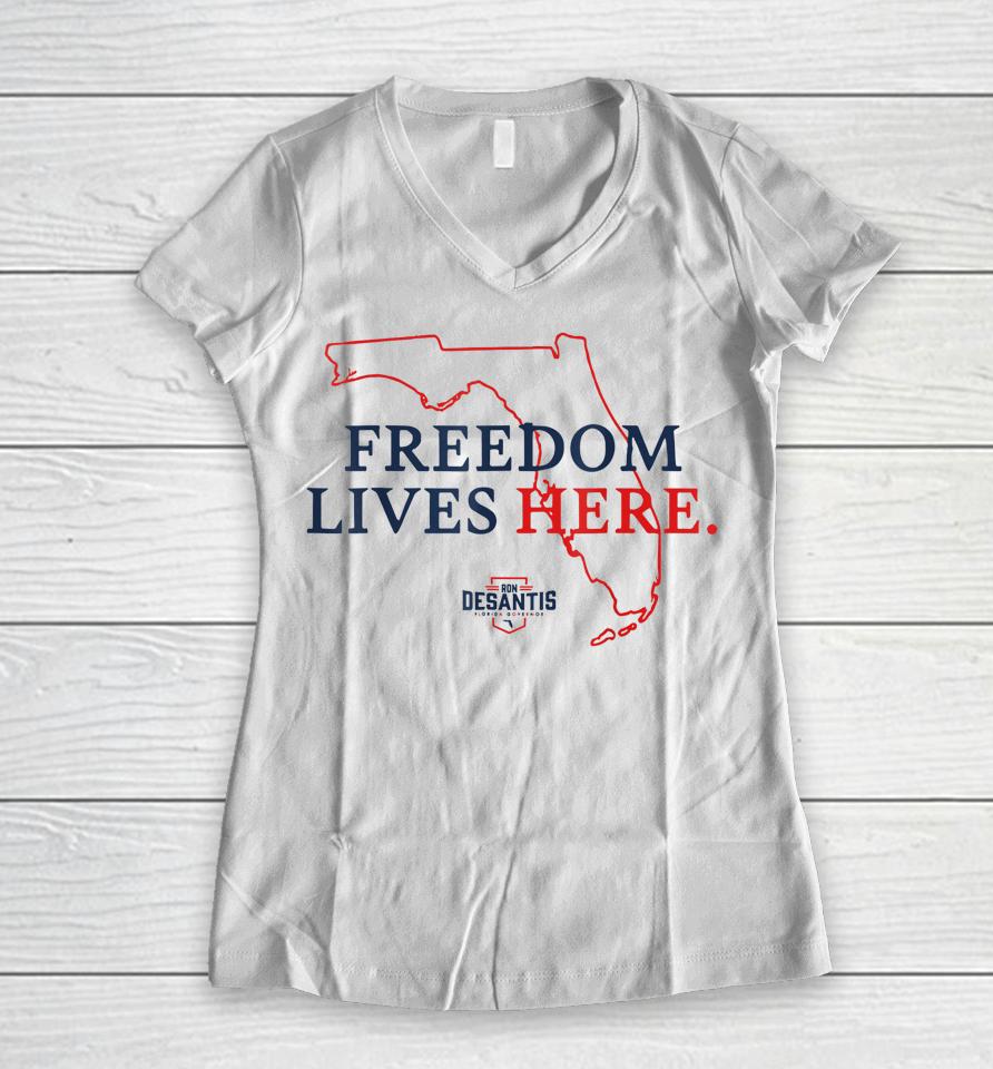 Ron Desantis Freedom Lives Here Don't Tread On Florida 2022 Women V-Neck T-Shirt