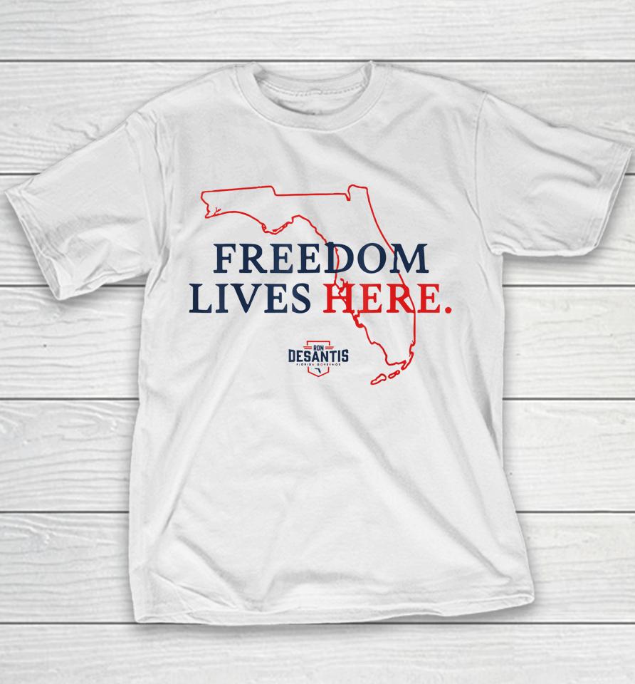 Ron Desantis Freedom Lives Here Don't Tread On Florida 2022 Youth T-Shirt