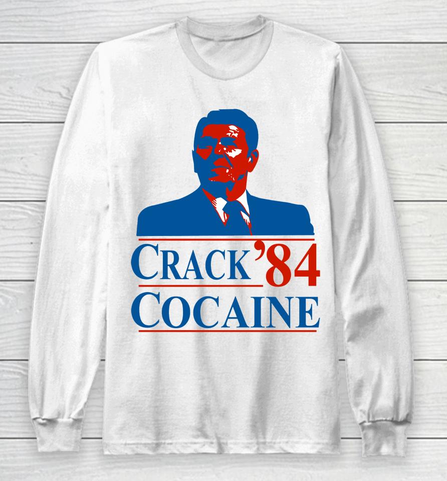 Ronald Reagan Crack 84 Cocaine Long Sleeve T-Shirt