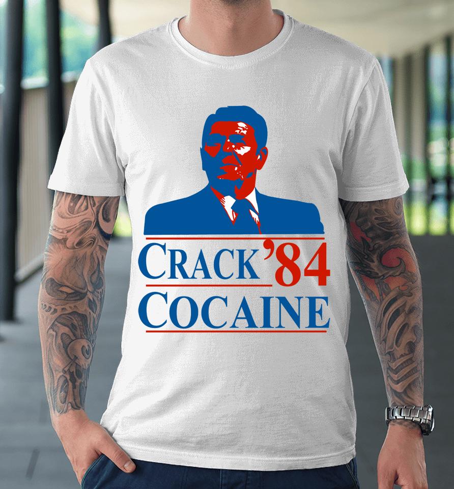 Ronald Reagan Crack 84 Cocaine Premium T-Shirt