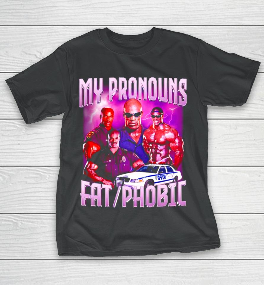 Ronnie Coleman My Pronouns Fat Phobic Vintage T-Shirt