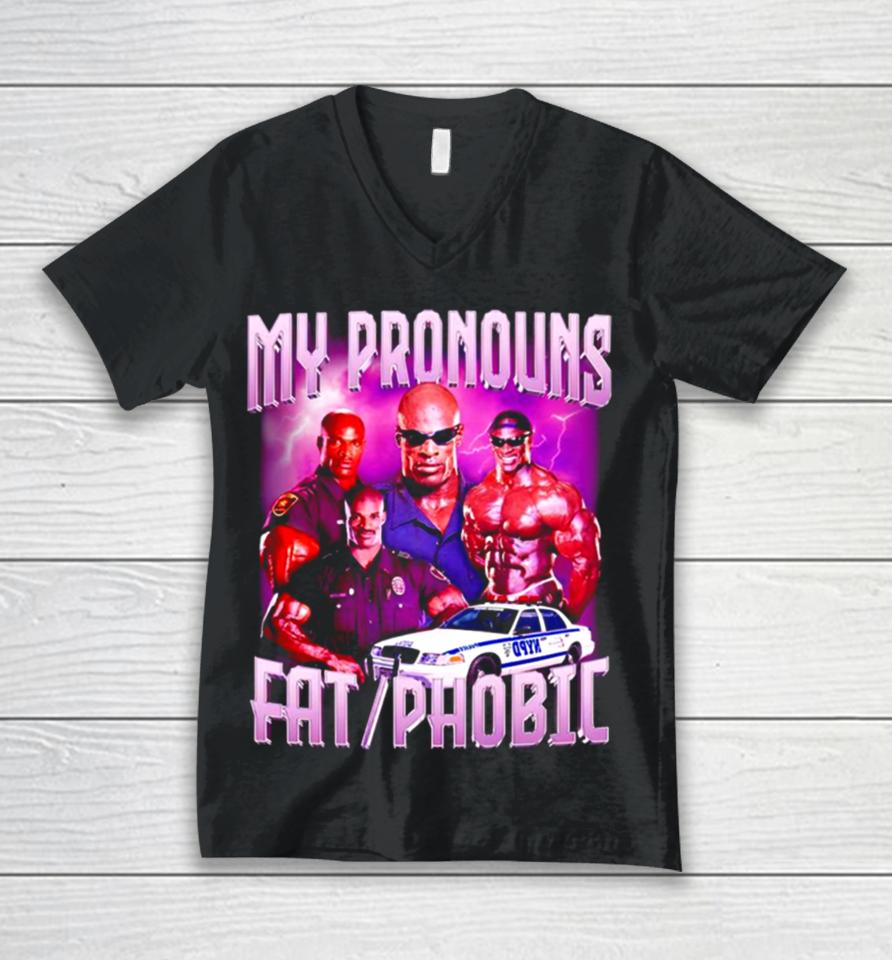 Ronnie Coleman My Pronouns Fat Phobic Vintage Unisex V-Neck T-Shirt