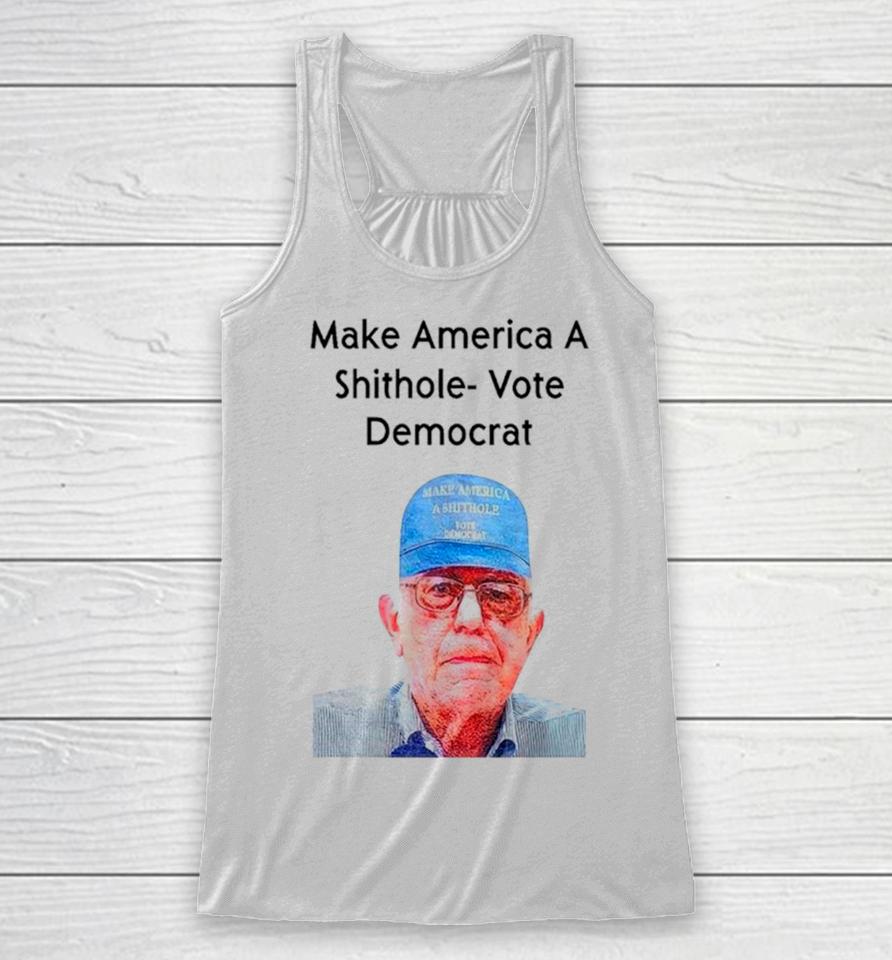 Ronnie Mund Wearing Make America A Shithole Vote Democrat George W. Bush Racerback Tank