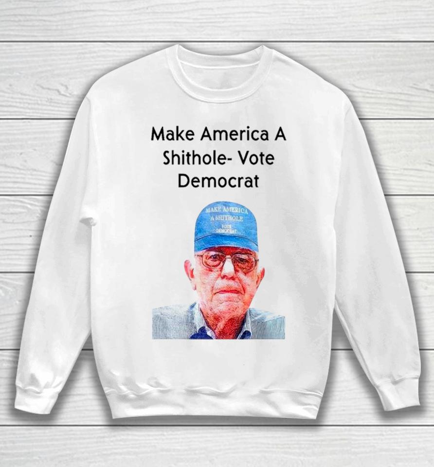 Ronnie Mund Wearing Make America A Shithole Vote Democrat George W. Bush Sweatshirt