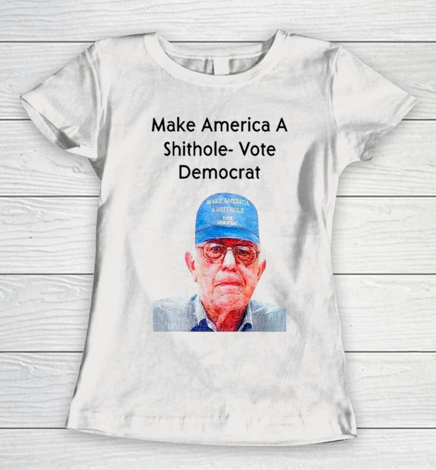 Ronnie Mund Wearing Make America A Shithole Vote Democrat George W. Bush Women T-Shirt