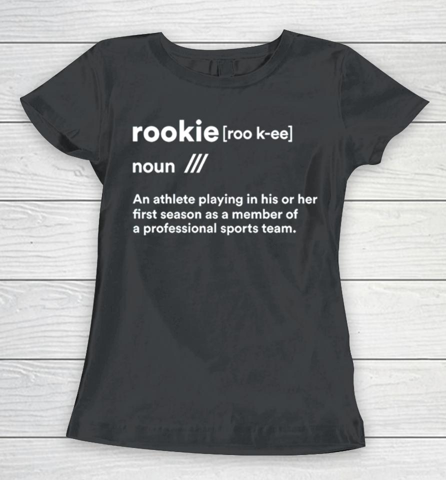 Rookie Definition Women T-Shirt