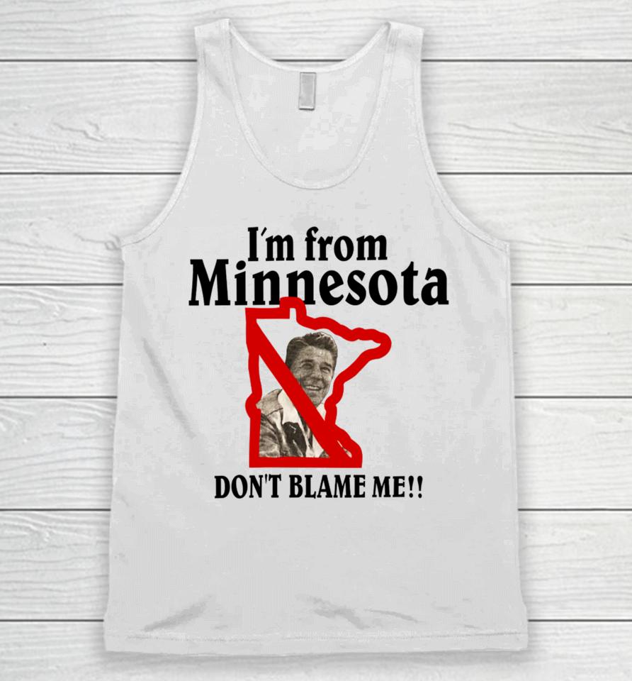 Roose Ronald Reagan I’m From Minnesota Don’t Blame Me Unisex Tank Top
