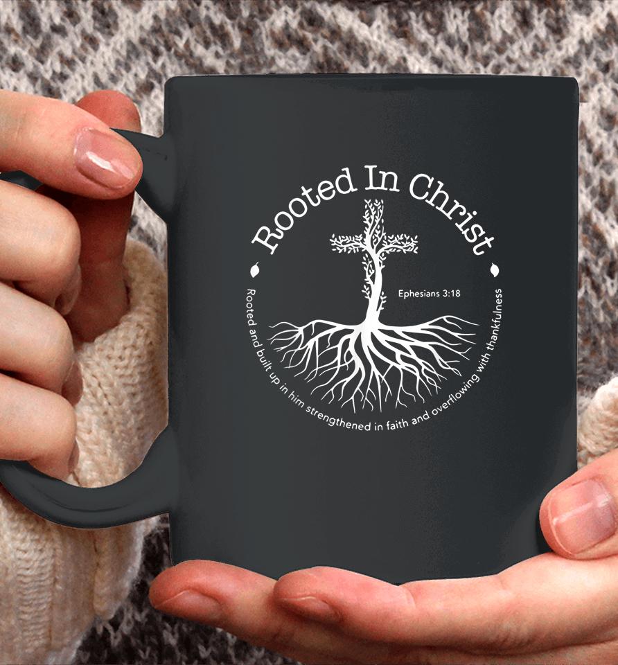 Rooted In Christ Jesus Cross Pray Bible Verse Christian Coffee Mug