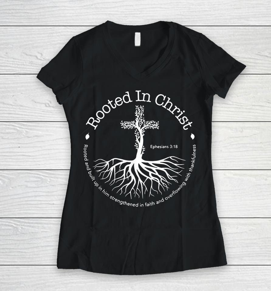Rooted In Christ Jesus Cross Pray Bible Verse Christian Women V-Neck T-Shirt