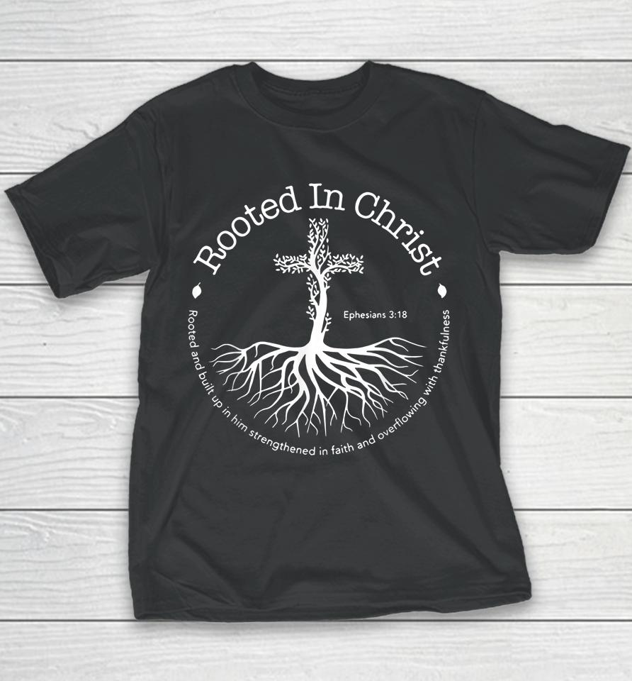 Rooted In Christ Jesus Cross Pray Bible Verse Christian Youth T-Shirt