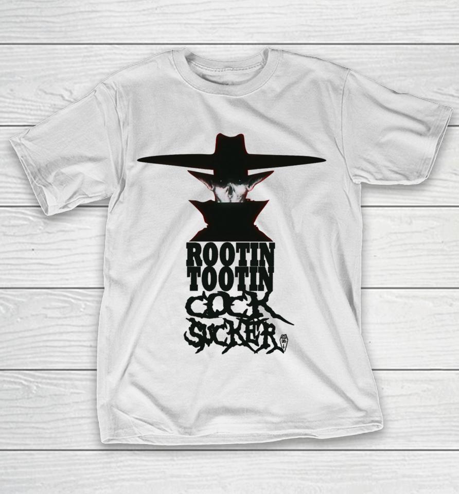 Rootin Tootin Cock Sucker T-Shirt