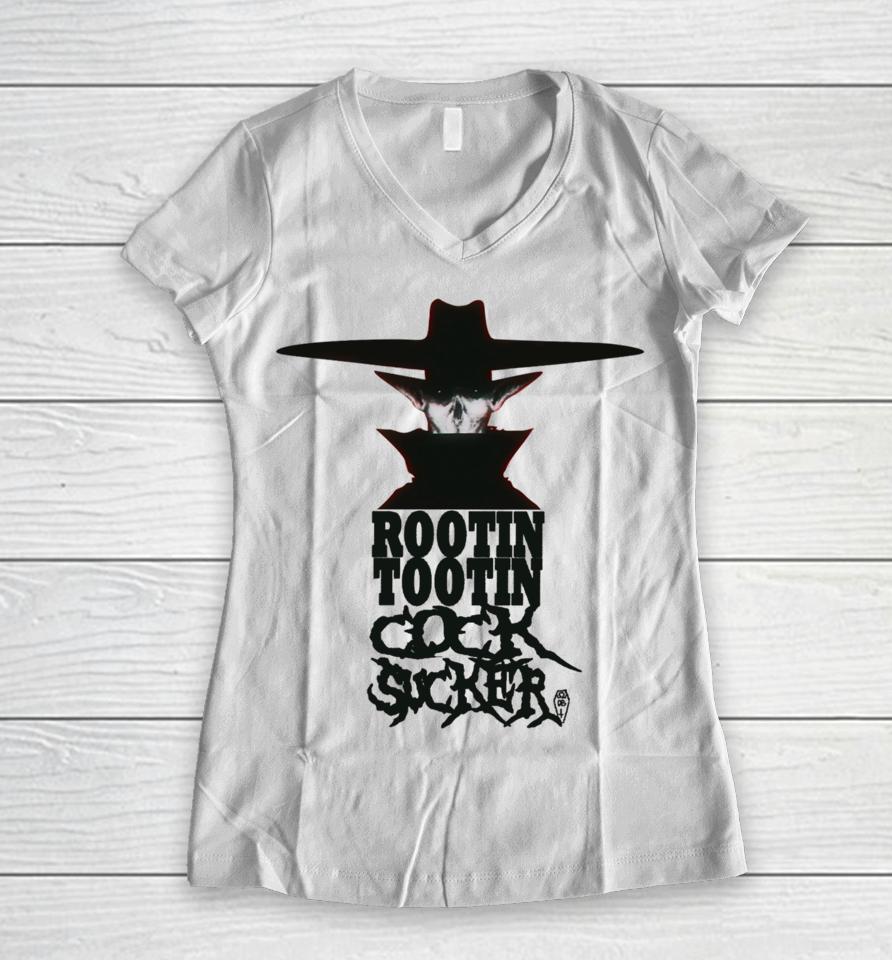 Rootin Tootin Cock Sucker Women V-Neck T-Shirt