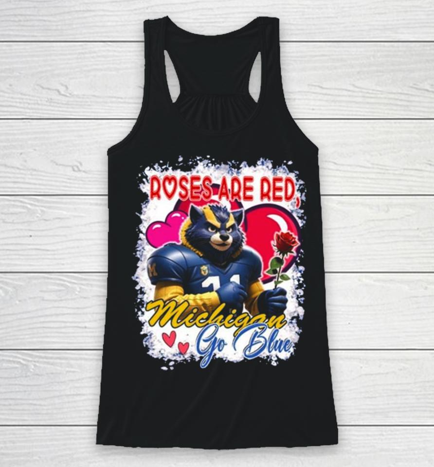 Roses Are Red Michigan Wolverines Go Blue Valentine Racerback Tank