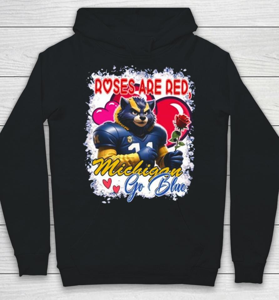 Roses Are Red Michigan Wolverines Go Blue Valentine Hoodie