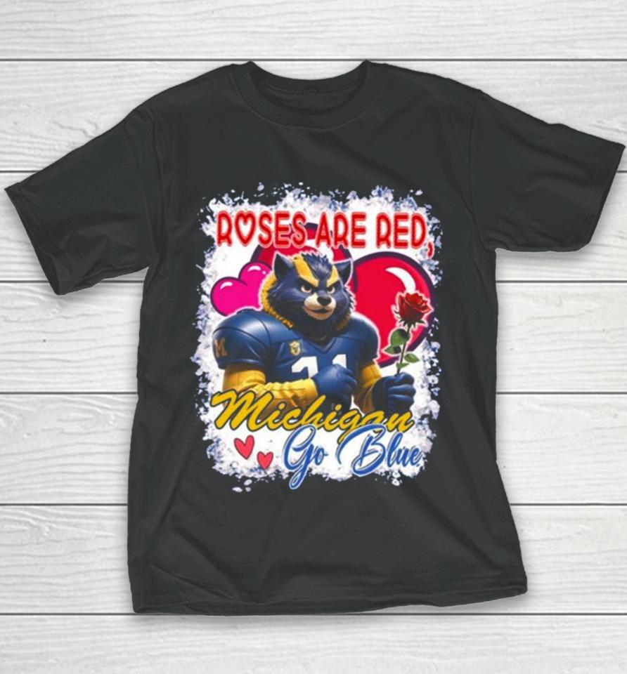 Roses Are Red Michigan Wolverines Go Blue Valentine Youth T-Shirt