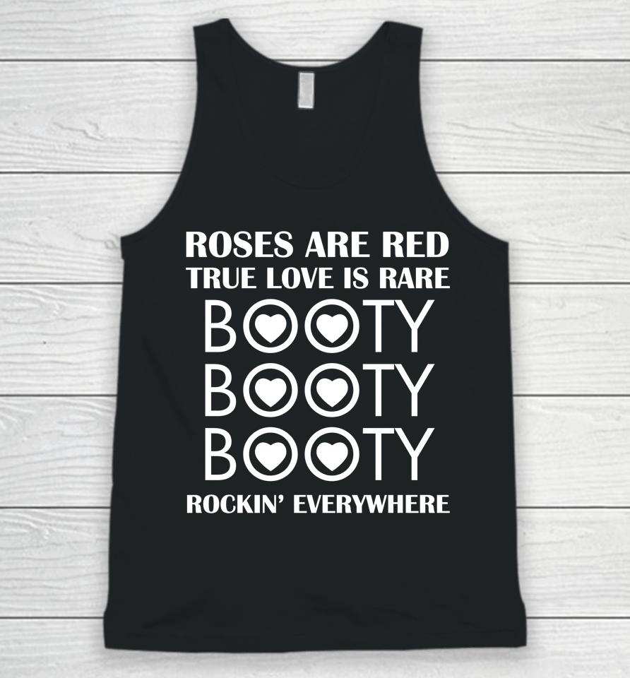 Roses Are Red True Love Is Rare Booty Rockin Everywhere Unisex Tank Top