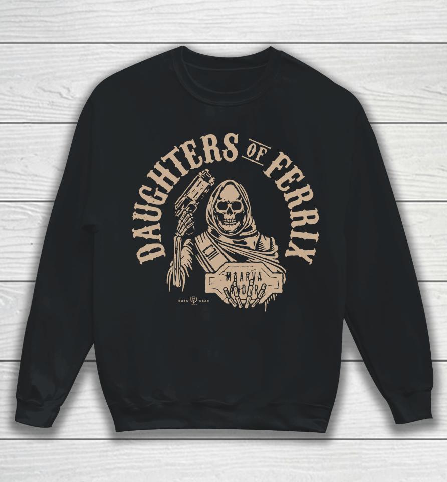 Rotowear Daughters Of Ferrix Fight The Empire Sweatshirt