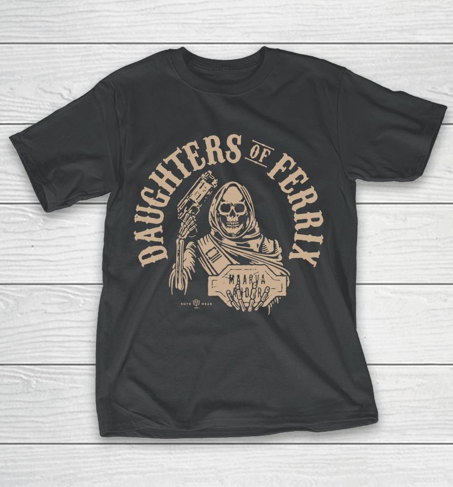 Rotowear Daughters Of Ferrix Fight The Empire T-Shirt