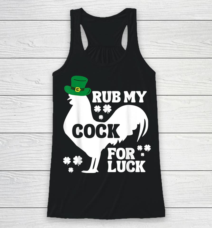 Rub My Cock For Good Luck Funny St Patrick's Day Racerback Tank