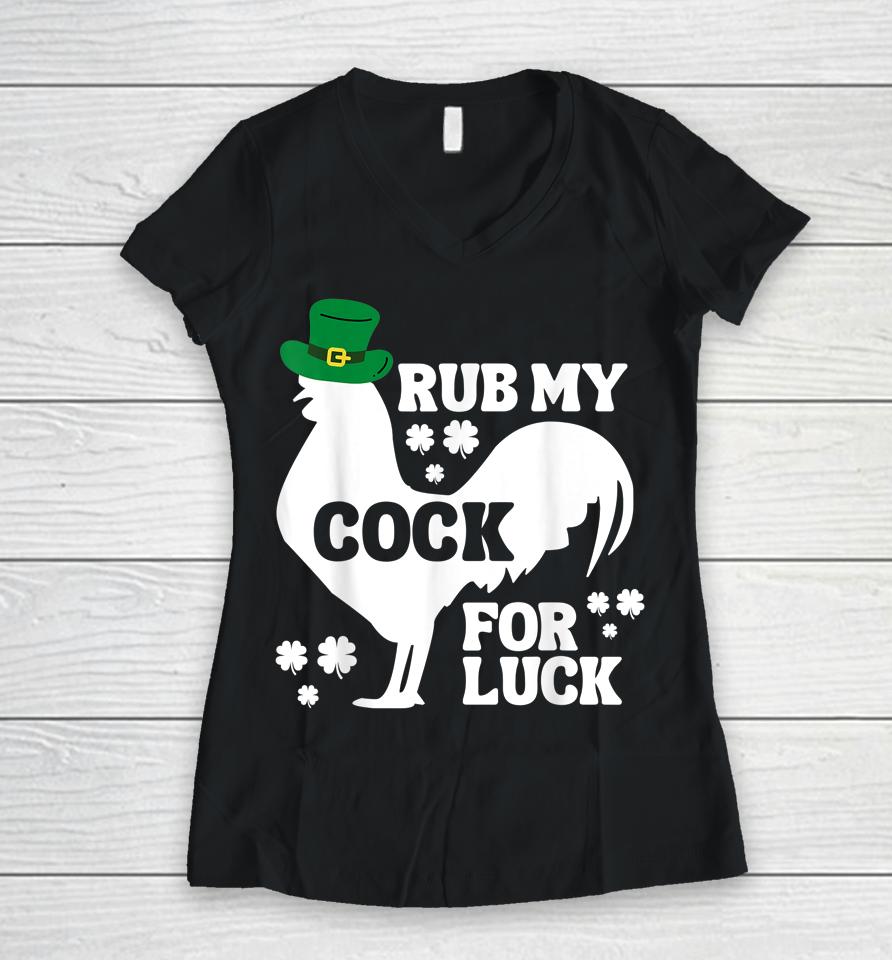 Rub My Cock For Good Luck Funny St Patrick's Day Women V-Neck T-Shirt