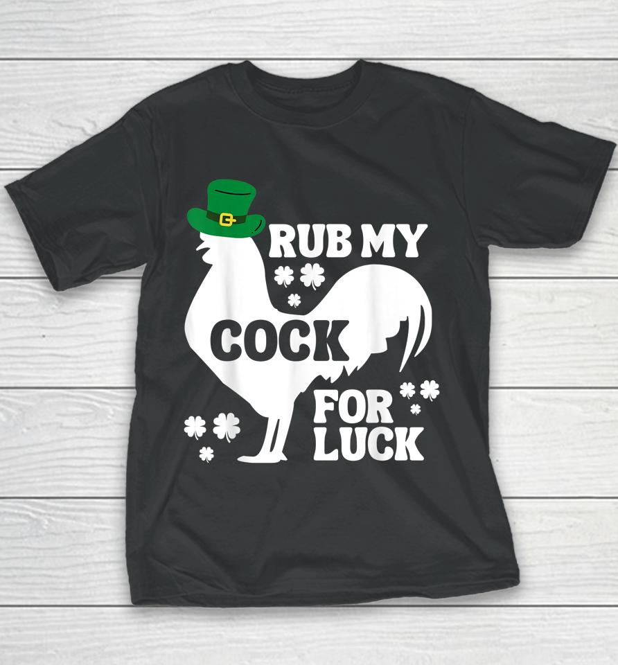 Rub My Cock For Good Luck Funny St Patrick's Day Youth T-Shirt