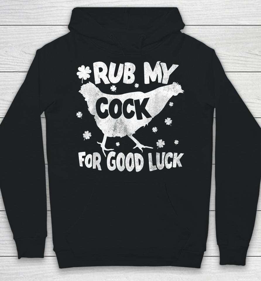 Rub My Cock For Good Luck St Patrick's Day Hoodie