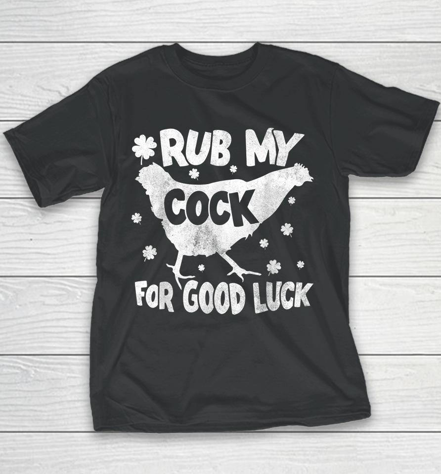 Rub My Cock For Good Luck St Patrick's Day Youth T-Shirt