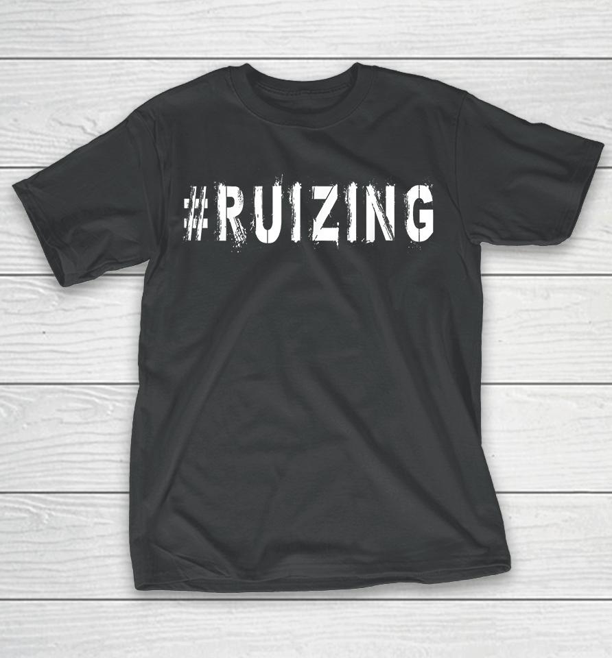 #Ruizing Ruizing T-Shirt
