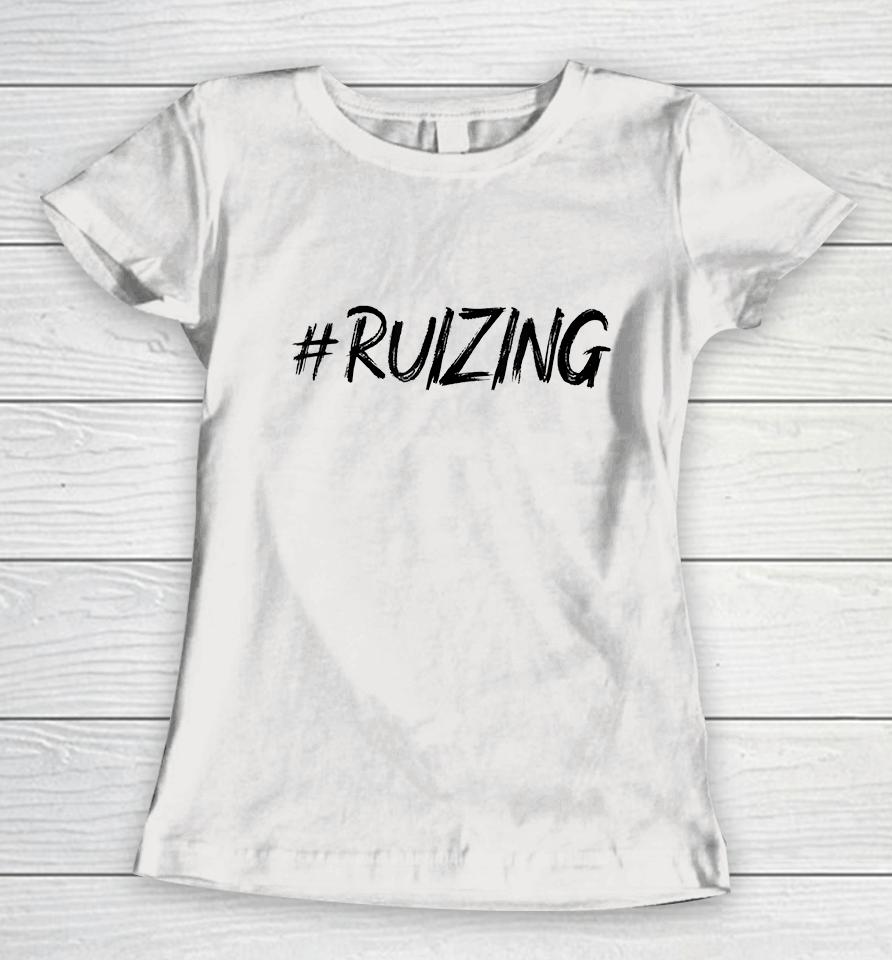 #Ruizing Women T-Shirt