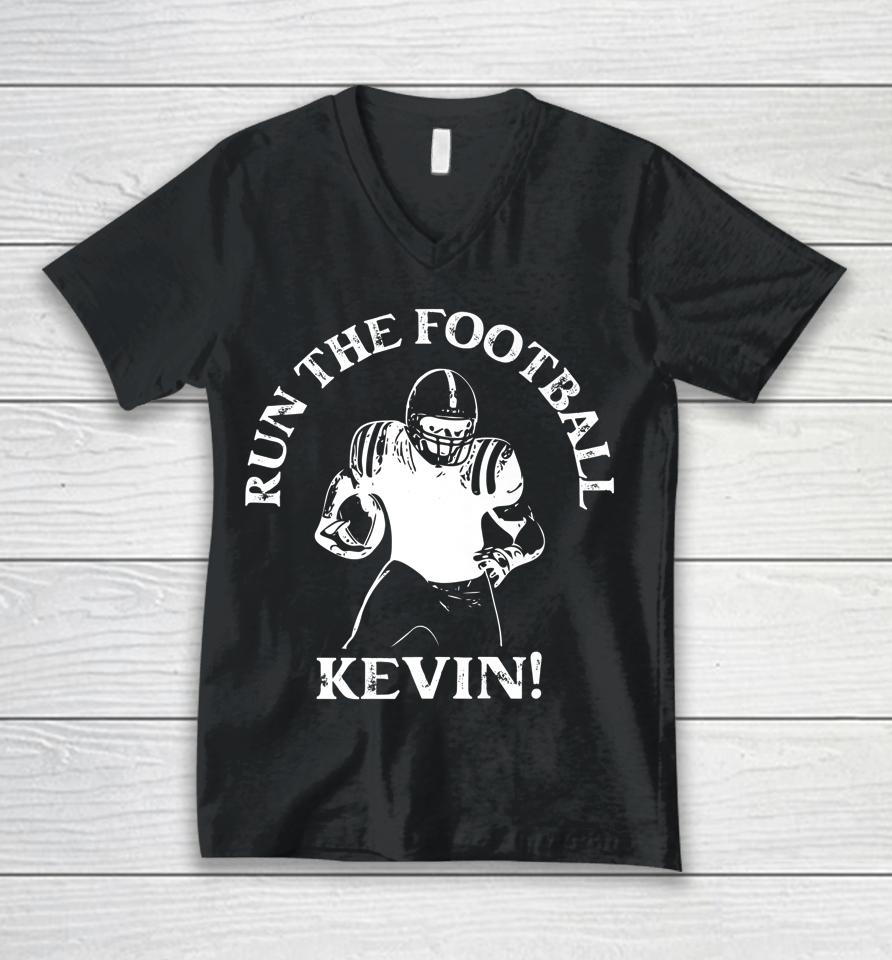 Run The Football Kevin T Shirt Run The Ball Kevin Unisex V-Neck T-Shirt