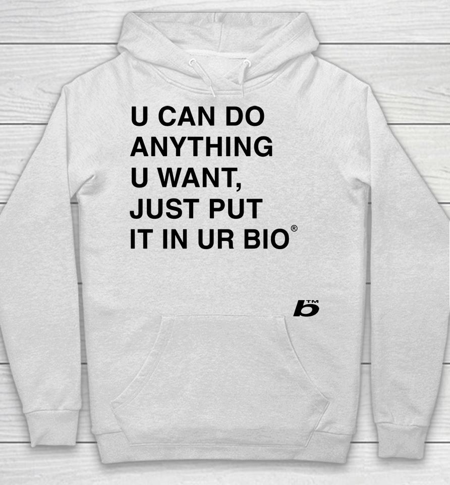 Russdiemon U Can Do Anything U Want Just Put It In You Bio Hoodie