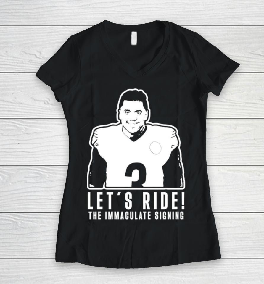Russell Wilson Let’s Ride The Immaculate Signing Women V-Neck T-Shirt
