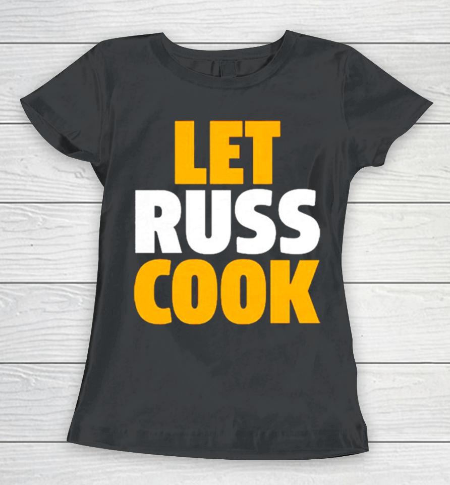 Russell Wilson Pittsburgh Pirates Let Russ Cook Women T-Shirt