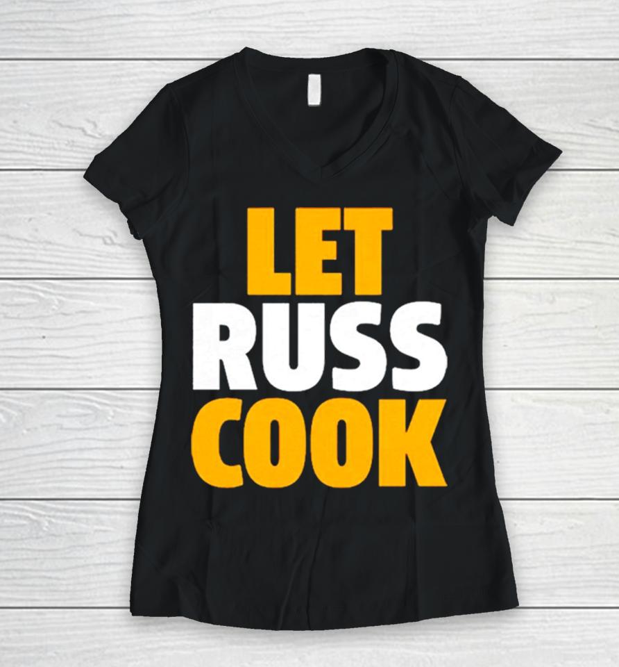 Russell Wilson Pittsburgh Pirates Let Russ Cook Women V-Neck T-Shirt