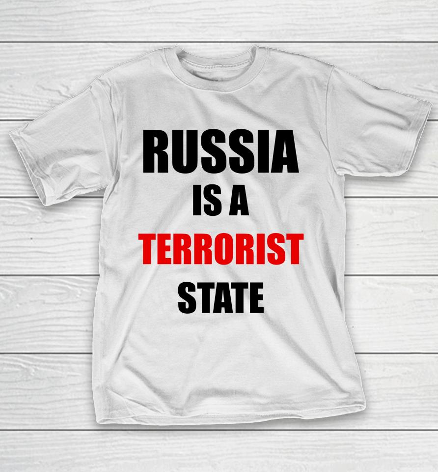 Russia Is A Terrorist State T-Shirt