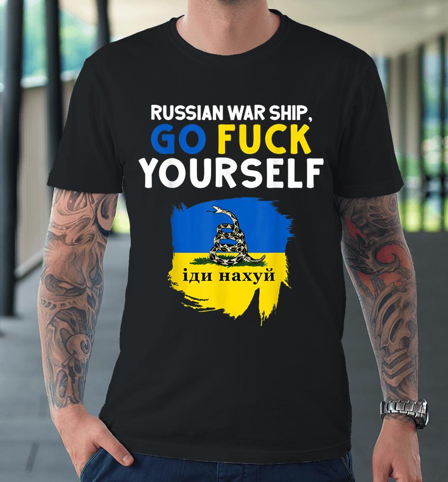 Russian Warship Go F Yourself Premium T-Shirt