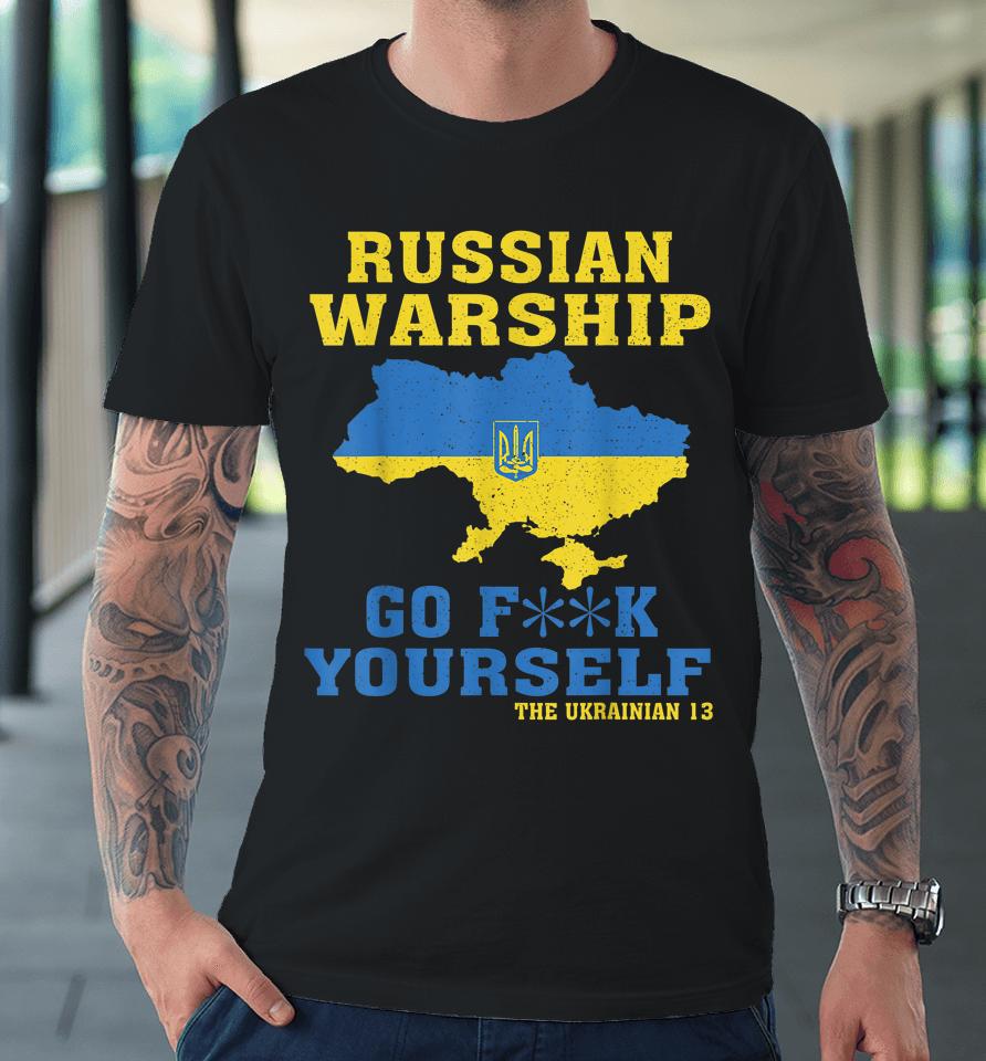 Russian Warship Go F Yourself Premium T-Shirt