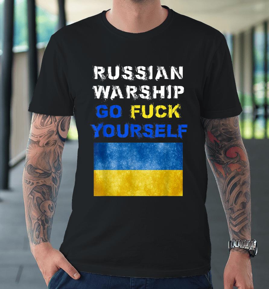 Russian Warship Go Fuck Yourself Premium T-Shirt