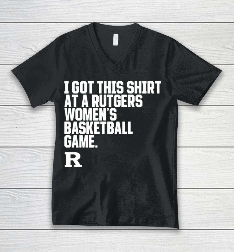 Rutgers Scarlet Knights I Got This At A Rutgers Women’s Basketball Game Shirtshirts Unisex V-Neck T-Shirt
